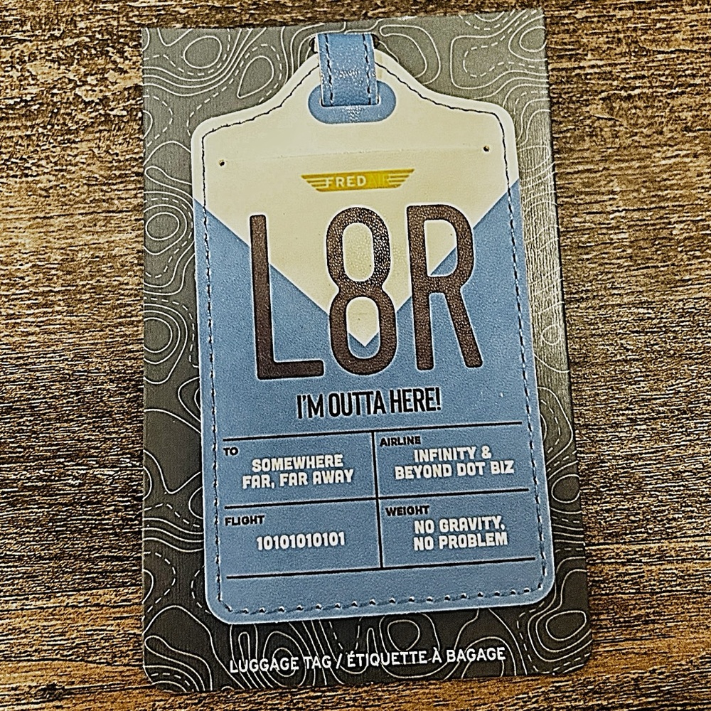 Luggage Tag ID - L8R  I’m Outts Here! Don’t loose your luggage NWT